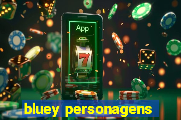 bluey personagens